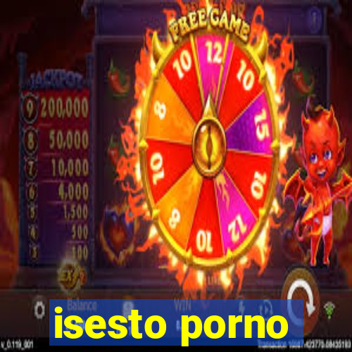 isesto porno